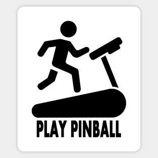 Treadmill / Play Pinball - Black Magnet